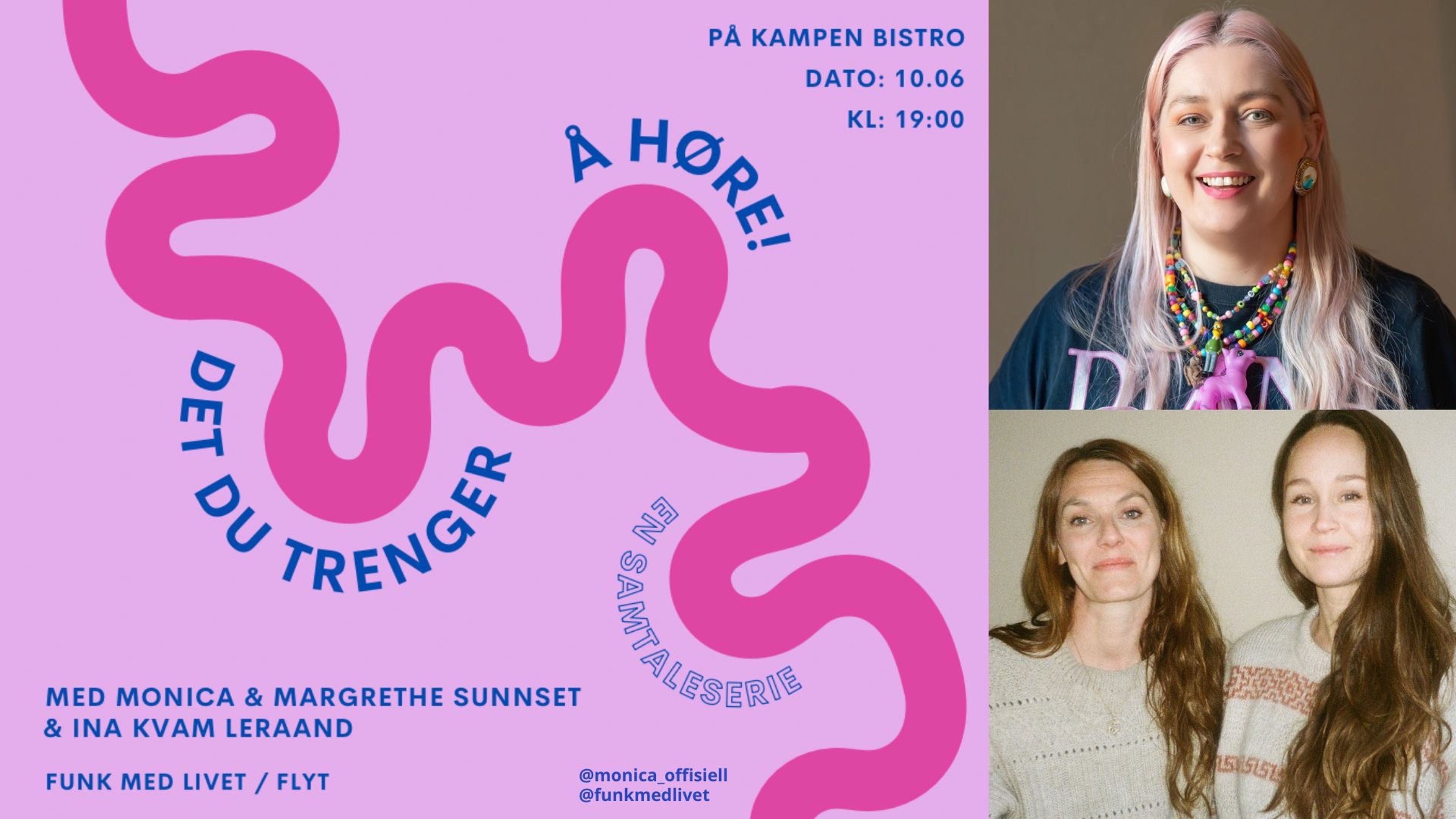 Promotional graphic for Det du trenger å høre // Samtaleserie med Monica Johansen og gjestene Margrethe Sunsett og Ida Kvam Leraand